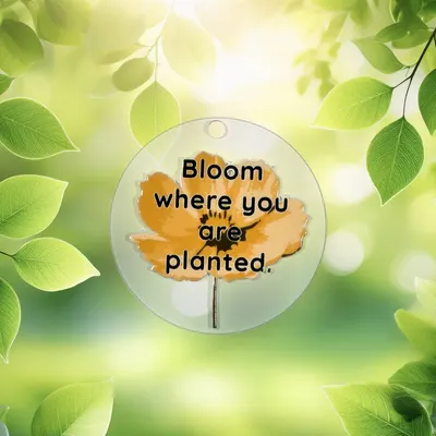 Bloom Where You Are Planted Acrylic Keyring